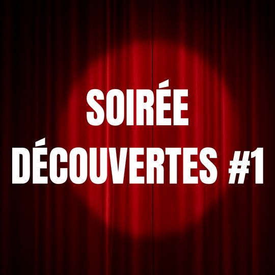 Soirée découvertes #1