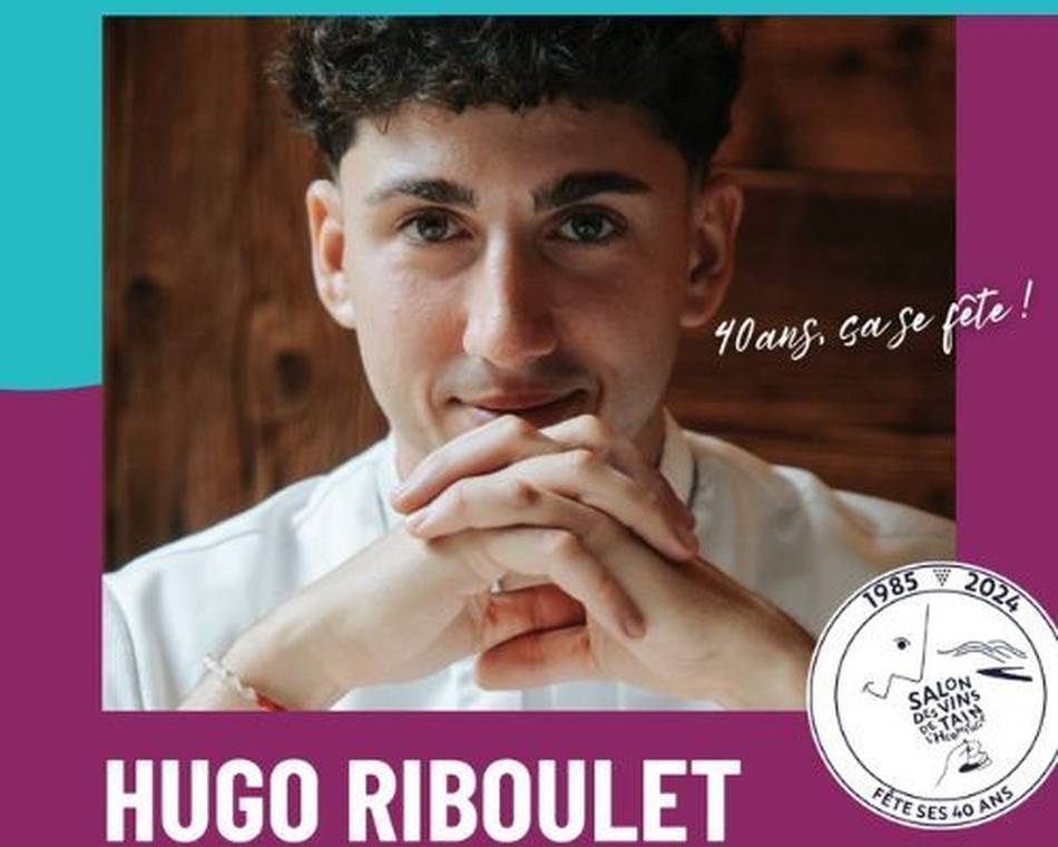 Hugo Riboulet de Top Chef pour les 40 ans du Salon Des Vins de Tain L’Hermitage