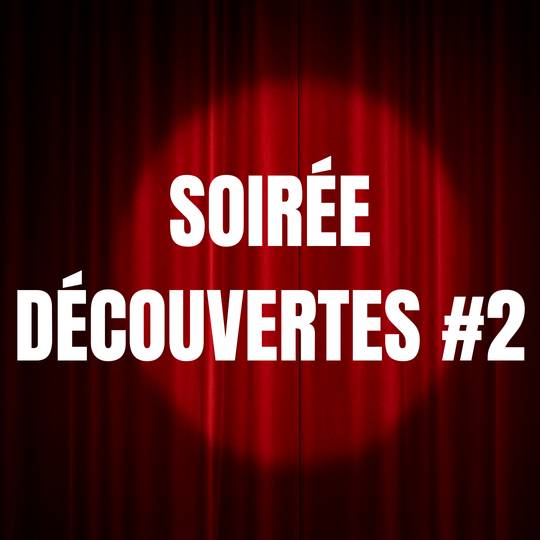 Soirée découvertes #2