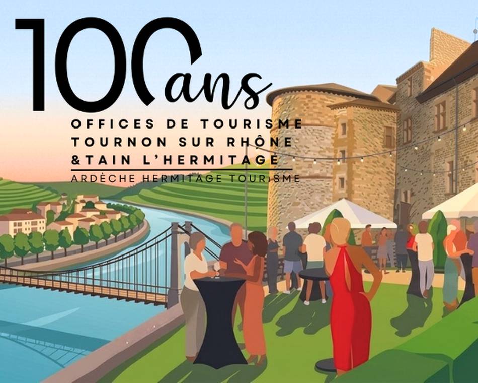 Les 100 ans de l’Office de Tourisme de Tournon-sur-Rhône et Tain l'Hermitage, ça se fête !