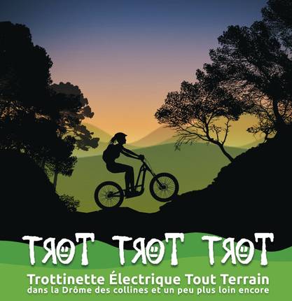 "TROT TROT TROT" : Trottinette Electrique tout-terrain dans la Drôme des collines