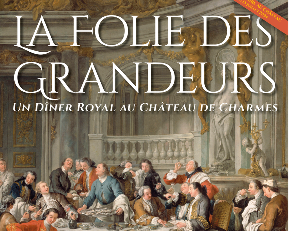 La folie des grandeurs : un diner royal au Chateau de Charmes