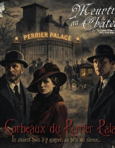 image-Meurtre au Château, "Les Corbeaux du Perrier Palace" - Chateau de Charmes
